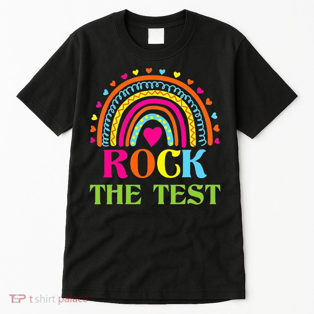 Test Day Rock The Test Teacher Day Rainbow Teacher Tall T-Shirt