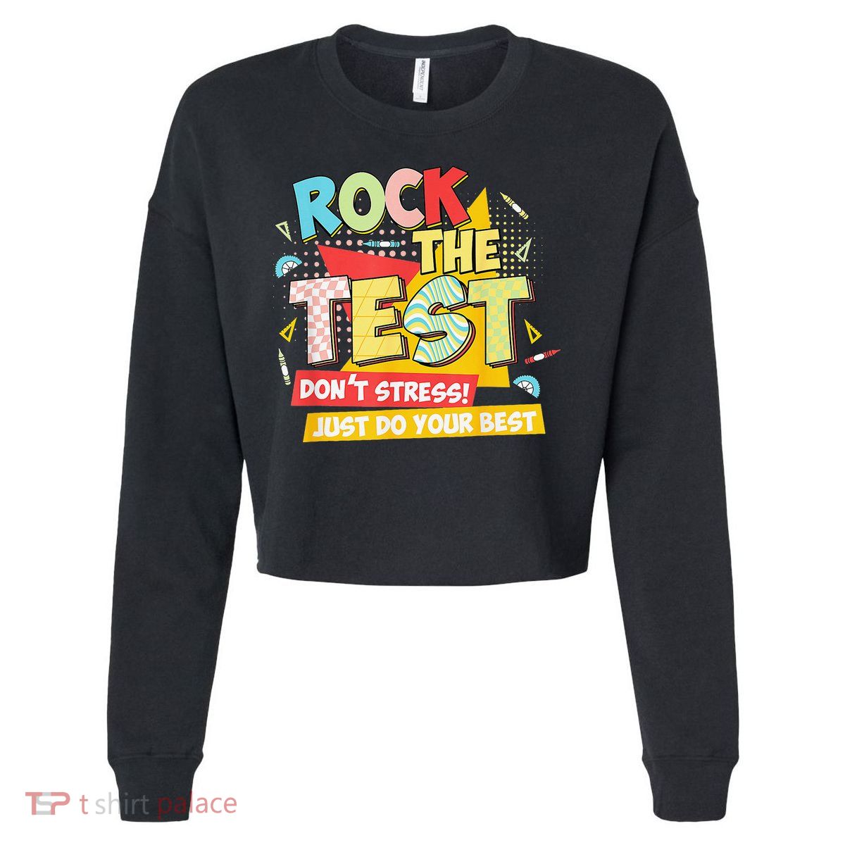 Test Day Rock The Test Dont Stress Do Your Best Teacher Cropped Pullover Crew