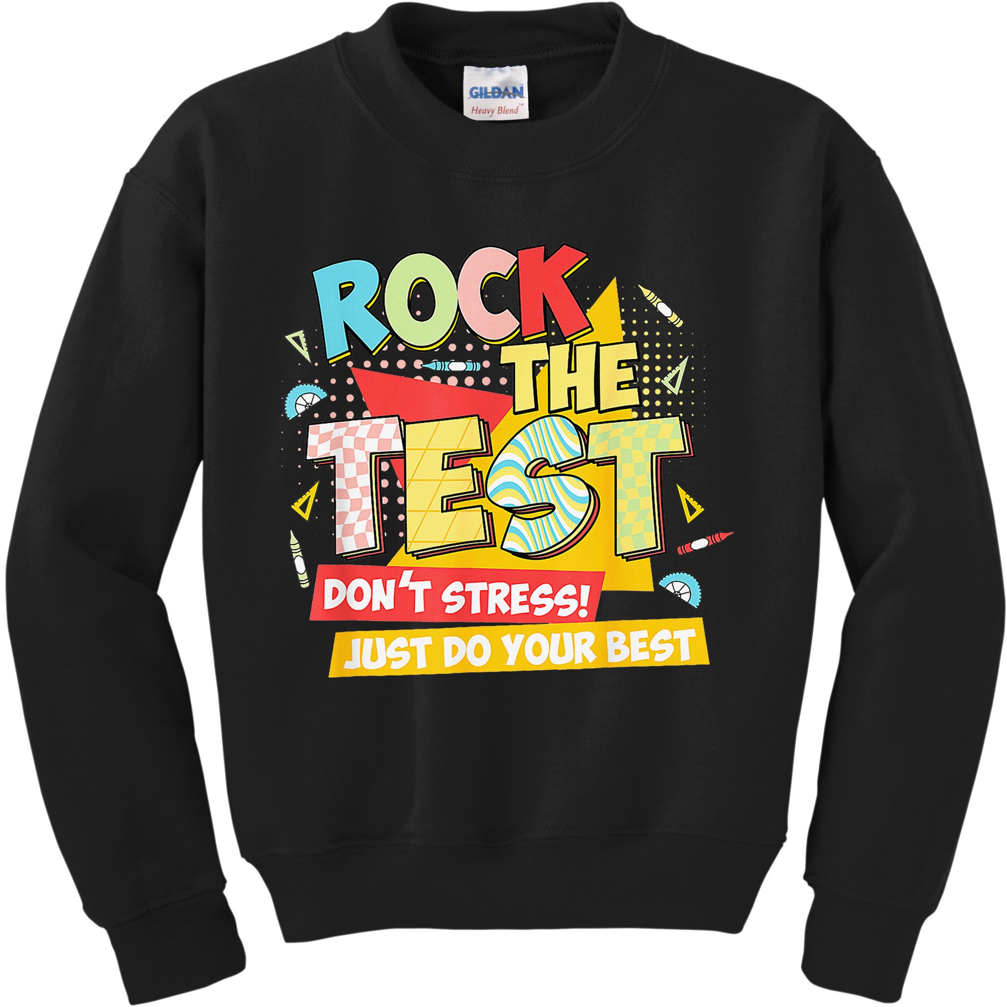 Test Day Rock The Test Dont Stress Do Your Best Teacher Kids Sweatshirt