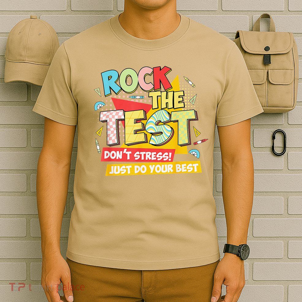 Test Day Rock The Test Dont Stress Do Your Best Teacher T-Shirt