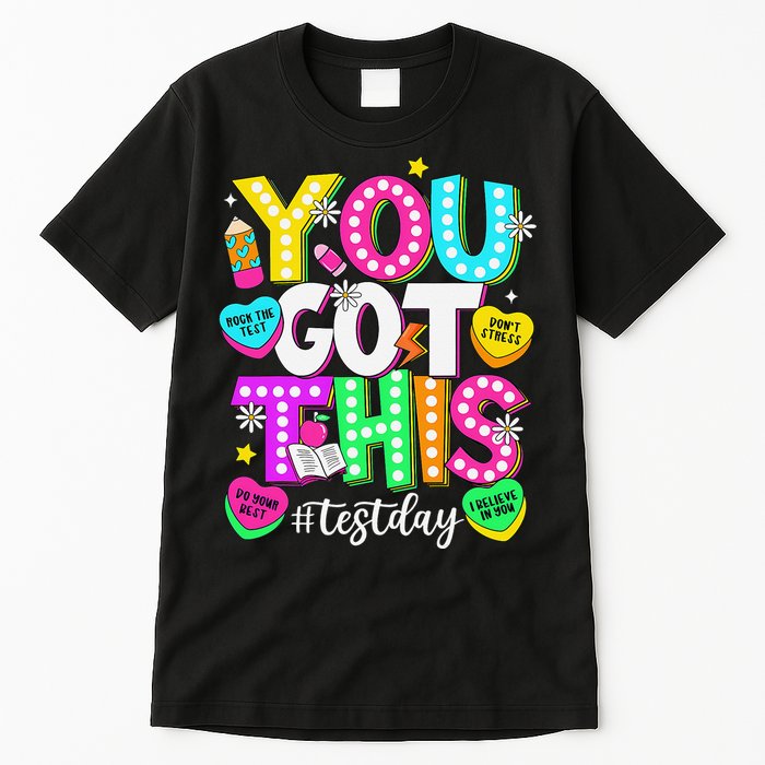 Test Day Rock The Test Teacher Testing Day You Got This Tall T-Shirt