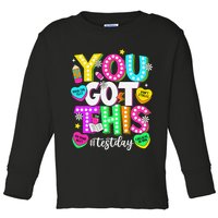 Test Day Rock The Test Teacher Testing Day You Got This Toddler Long Sleeve Shirt