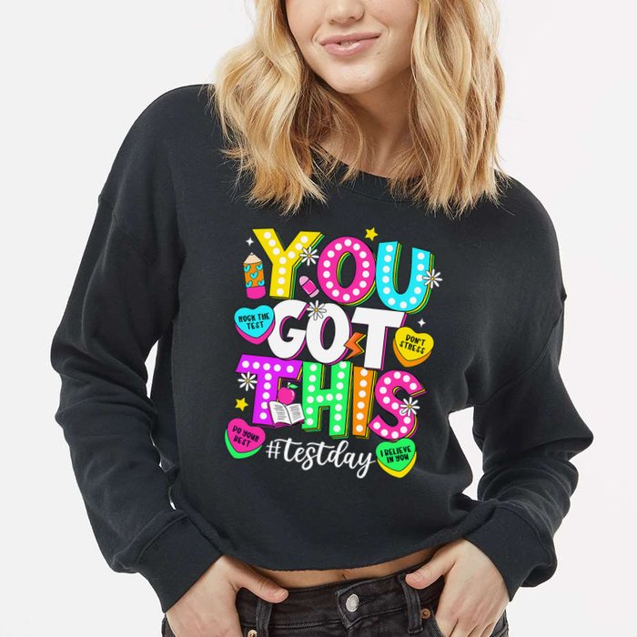 Test Day Rock The Test Teacher Testing Day You Got This Cropped Pullover Crew