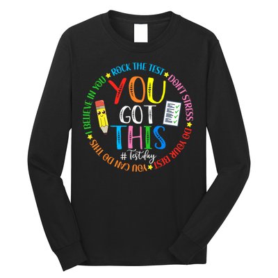 Test Day Rock The Test Teacher Testing Day You Got This Long Sleeve Shirt