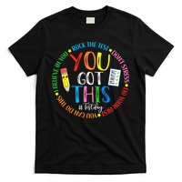 Test Day Rock The Test Teacher Testing Day You Got This T-Shirt
