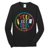 Test Day Rock The Test Teacher Testing Day You Got This Tall Long Sleeve T-Shirt