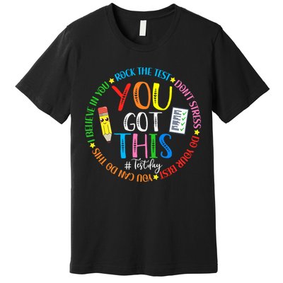 Test Day Rock The Test Teacher Testing Day You Got This Premium T-Shirt