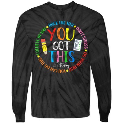 Test Day Rock The Test Teacher Testing Day You Got This Tie-Dye Long Sleeve Shirt