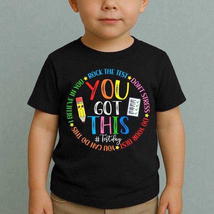 Test Day Rock The Test Teacher Testing Day You Got This Toddler T-Shirt