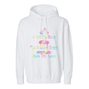 Tie Dye Save The Bees Plant More Trees Clean The Seas Earth Gift Garment-Dyed Fleece Hoodie