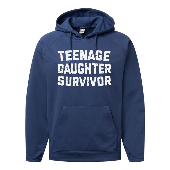 Teenage Daughter Survivor Funny Teenager FatherS Day Quotex Performance Fleece Hoodie