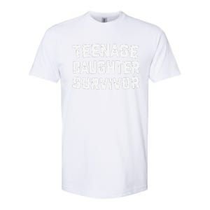 Teenage Daughter Survivor Funny Teenager FatherS Day Quotex Softstyle CVC T-Shirt