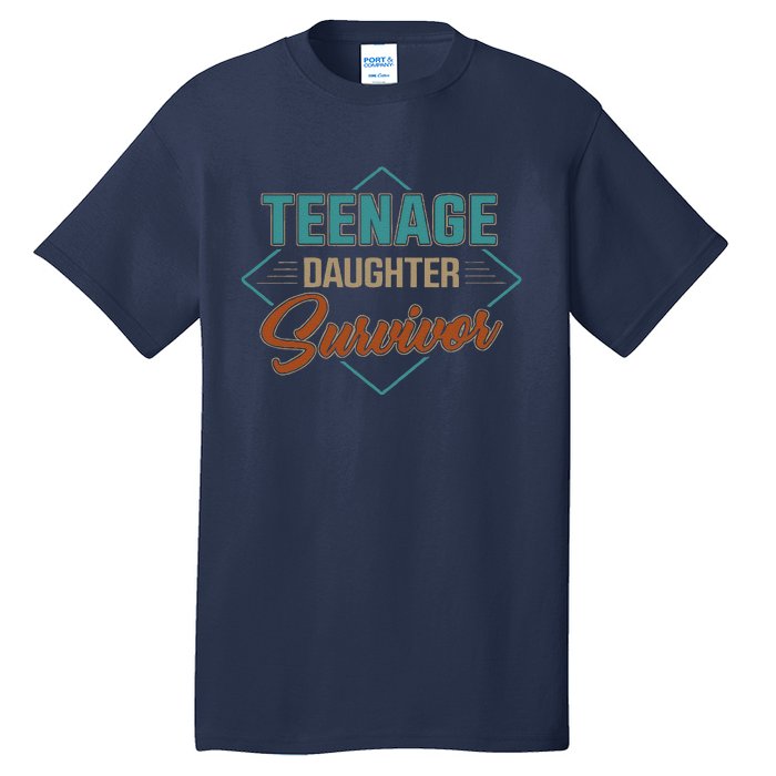 Teenage Daughter Survivor Funny Vintage Fathers Day Tall T-Shirt