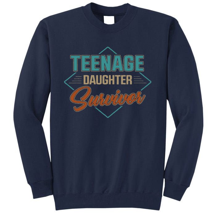 Teenage Daughter Survivor Funny Vintage Fathers Day Tall Sweatshirt