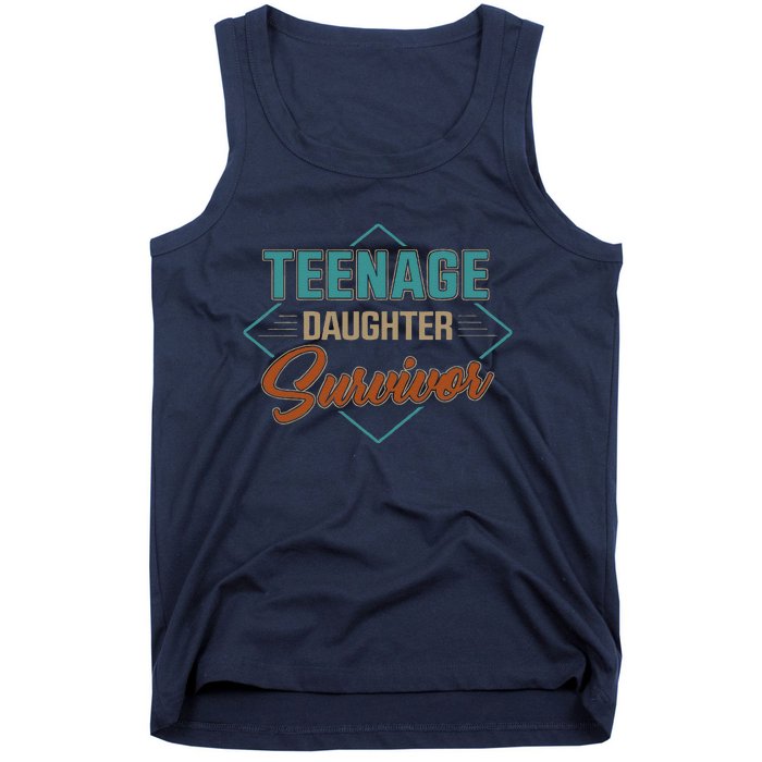 Teenage Daughter Survivor Funny Vintage Fathers Day Tank Top