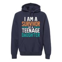 Teenage Daughter Survivor Funny Quote Fathers Day Vintage Premium Hoodie