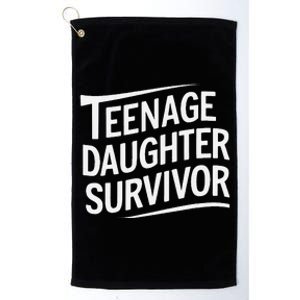 Teenage Daughter Survivor Fathers Day Dad Joke Platinum Collection Golf Towel