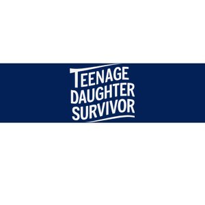 Teenage Daughter Survivor Fathers Day Dad Joke Bumper Sticker