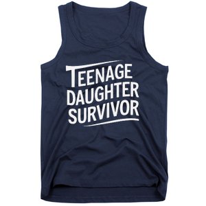 Teenage Daughter Survivor Fathers Day Dad Joke Tank Top