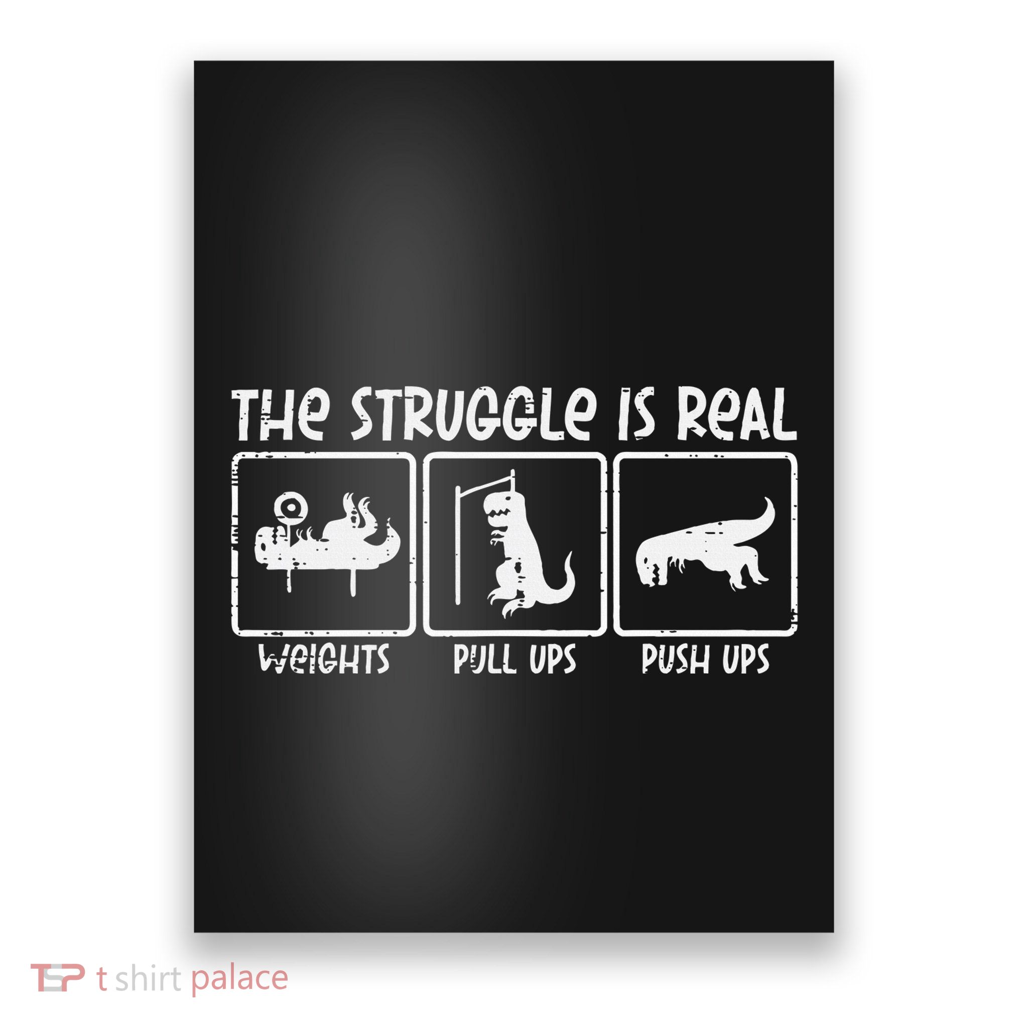 Trex Dino Struggle Is Real Weights Gym Workout Poster