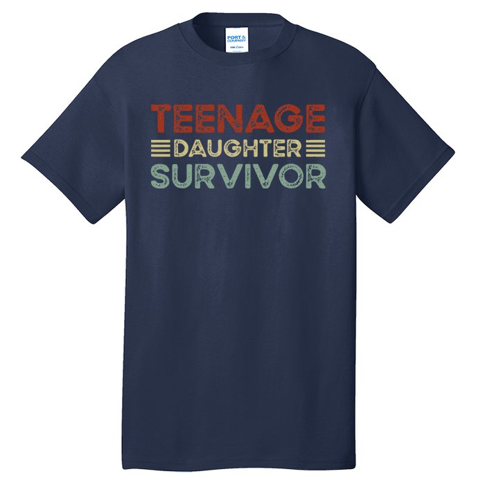 Teenage Daughter Survivor Funny Vintage Fathers Day Tall T-Shirt