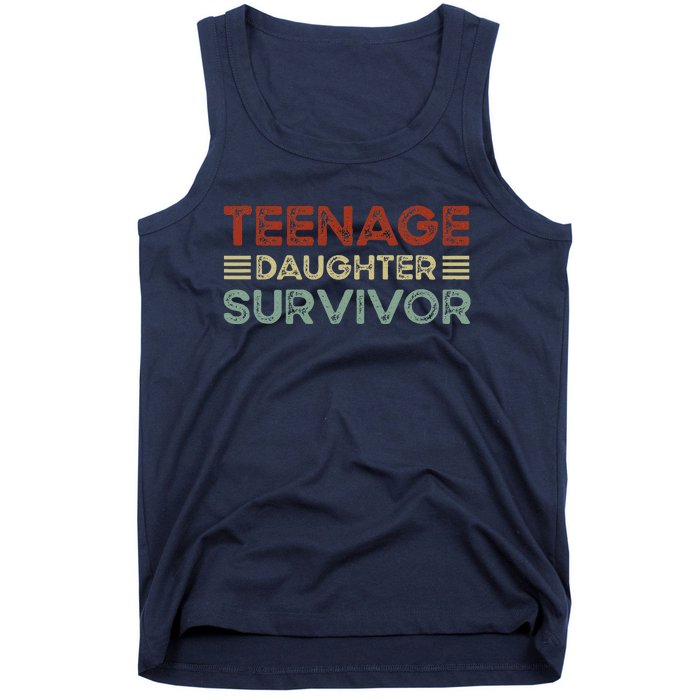 Teenage Daughter Survivor Funny Vintage Fathers Day Tank Top