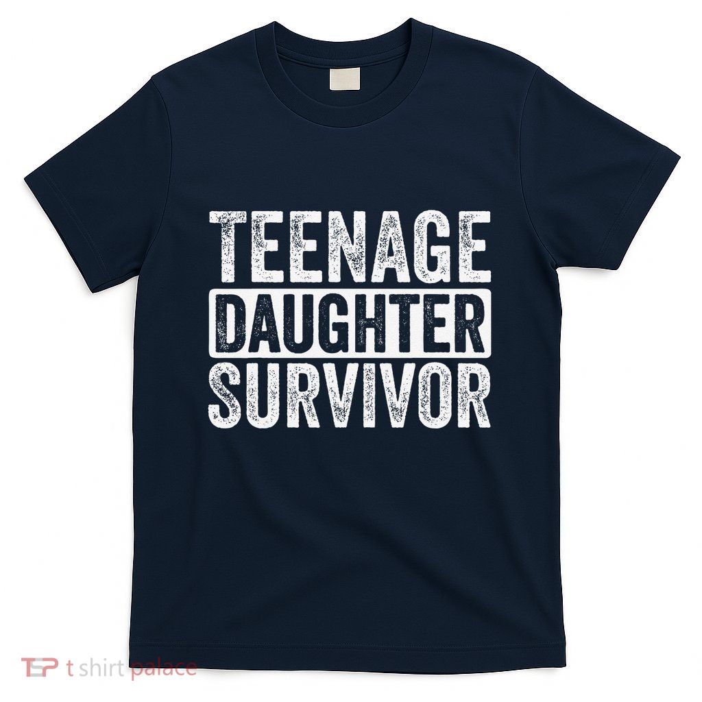 Teenage Daughter Survivor T-Shirt