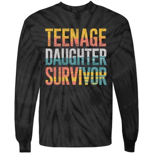 Teenage Daughter Survivor FatherS Day Present Dad Joke Tie-Dye Long Sleeve Shirt