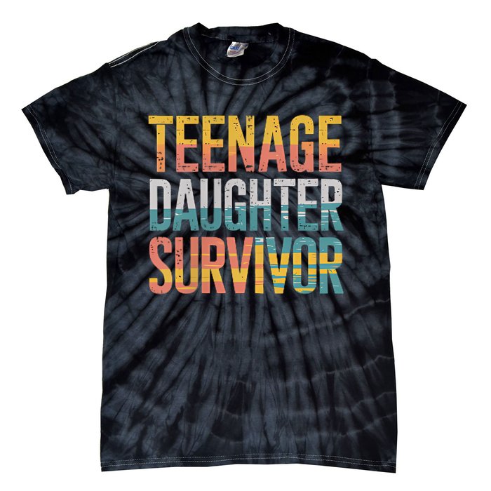 Teenage Daughter Survivor FatherS Day Present Dad Joke Tie-Dye T-Shirt