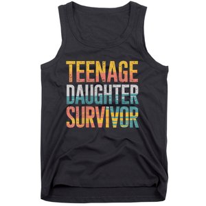 Teenage Daughter Survivor FatherS Day Present Dad Joke Tank Top