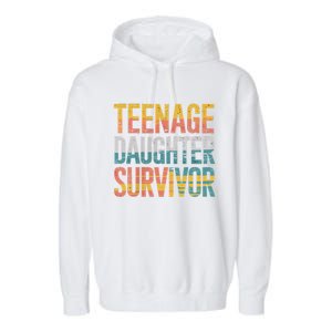 Teenage Daughter Survivor FatherS Day Present Dad Joke Garment-Dyed Fleece Hoodie