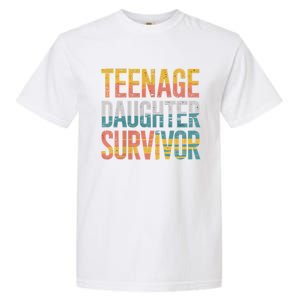 Teenage Daughter Survivor FatherS Day Present Dad Joke Garment-Dyed Heavyweight T-Shirt