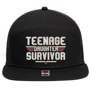 Teenage Daughter Survivor Teenager Dad Mom FatherS Day 7 Panel Mesh Trucker Snapback Hat