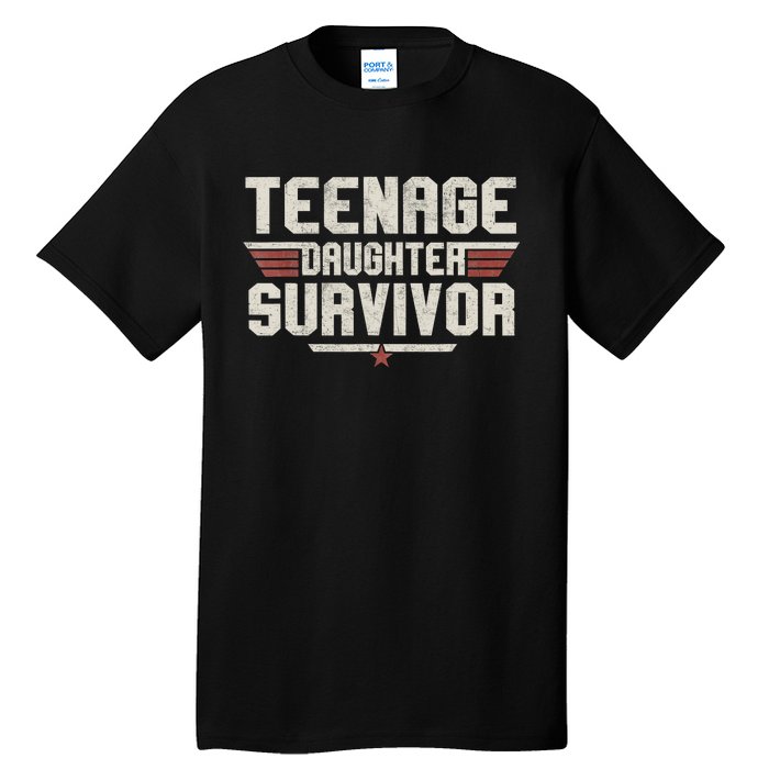 Teenage Daughter Survivor Teenager Dad Mom FatherS Day Tall T-Shirt