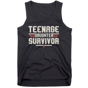 Teenage Daughter Survivor Teenager Dad Mom FatherS Day Tank Top