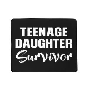 Teenage Daughter Survivor Funny Mousepad