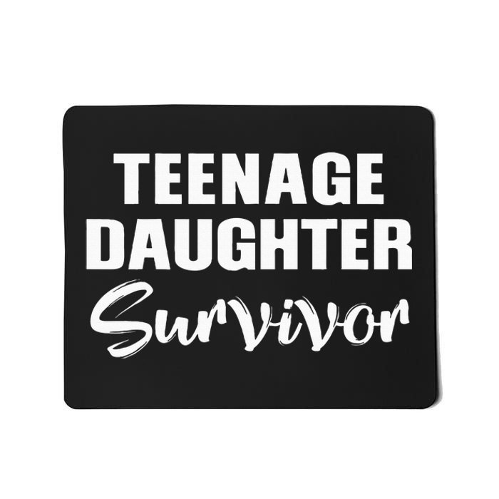 Teenage Daughter Survivor Funny Mousepad