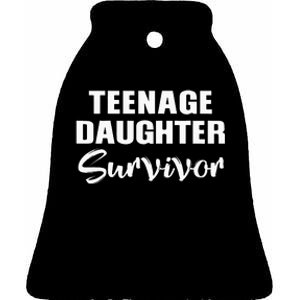 Teenage Daughter Survivor Funny Ceramic Bell Ornament