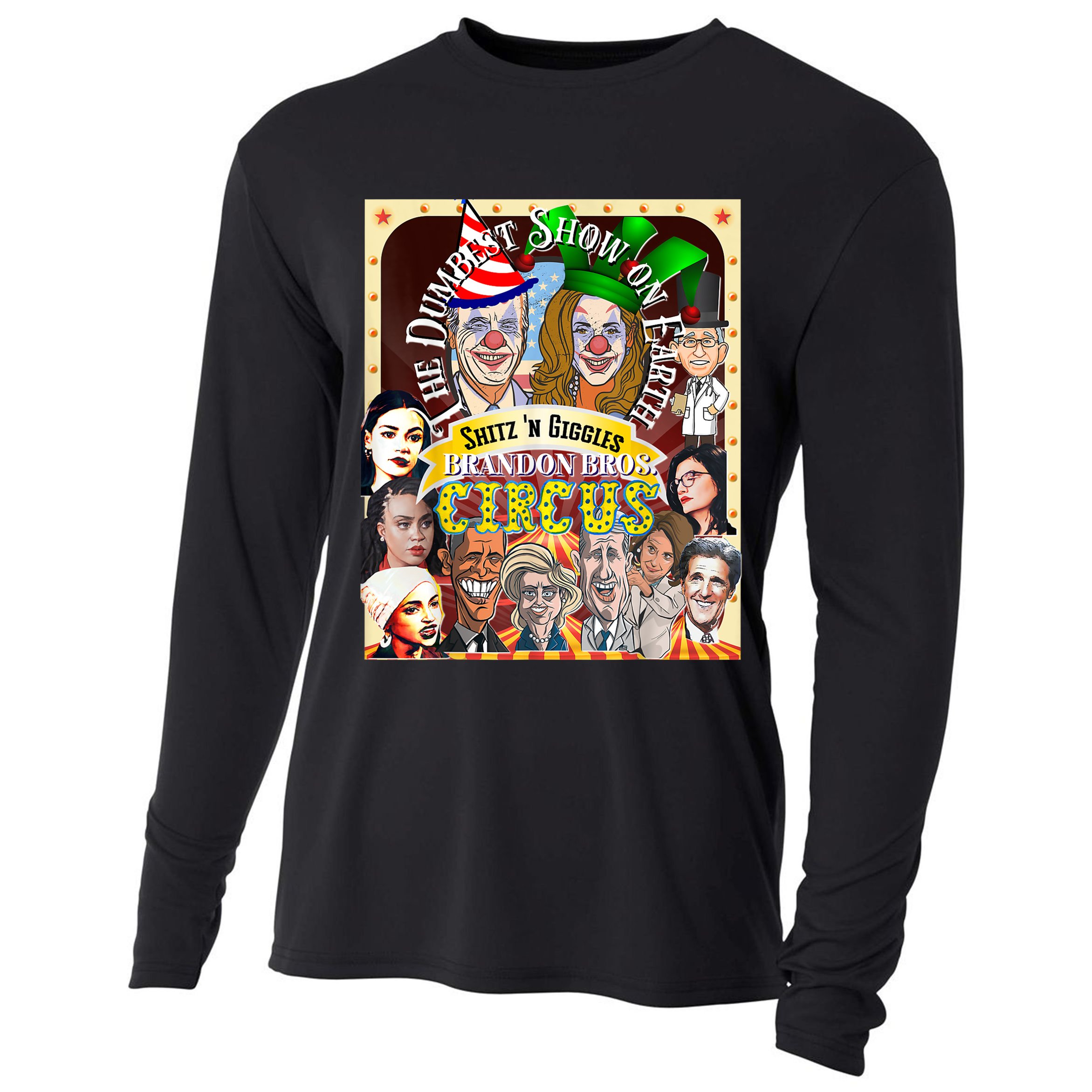 The Dumbest Show On Earth Circus Anti Democratic  Cooling Performance Long Sleeve Crew