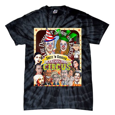 The Dumbest Show On Earth Circus Anti Democratic  Tie-Dye T-Shirt