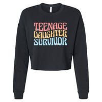 Teenage Daughter Survivor Groovy Dad Mom FatherS Day Gift Cropped Pullover Crew