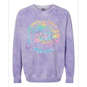 Tie Dye Some Days I Rock It Some Days It Rocks Me Dsp Life Some Days I Rock Dsp Colorblast Crewneck Sweatshirt