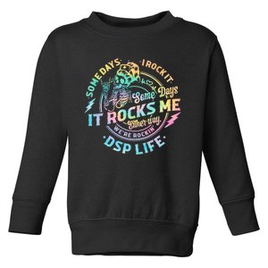 Tie Dye Some Days I Rock It Some Days It Rocks Me Dsp Life Some Days I Rock Dsp Toddler Sweatshirt