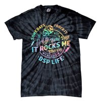 Tie Dye Some Days I Rock It Some Days It Rocks Me Dsp Life Some Days I Rock Dsp Tie-Dye T-Shirt