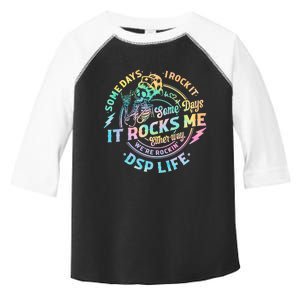 Tie Dye Some Days I Rock It Some Days It Rocks Me Dsp Life Some Days I Rock Dsp Toddler Fine Jersey T-Shirt