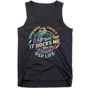 Tie Dye Some Days I Rock It Some Days It Rocks Me Dsp Life Some Days I Rock Dsp Tank Top