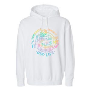 Tie Dye Some Days I Rock It Some Days It Rocks Me Dsp Life Some Days I Rock Dsp Garment-Dyed Fleece Hoodie