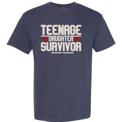 Teenage Daughter Survivor Funny Parent Gift Garment-Dyed Heavyweight T-Shirt