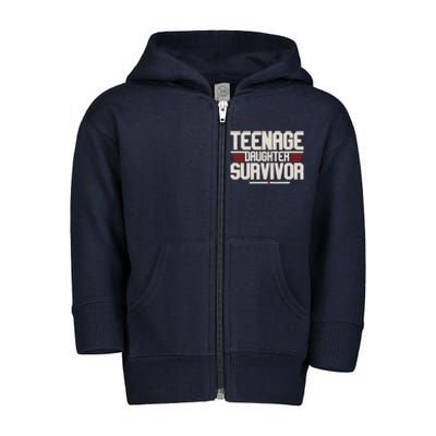 Teenage Daughter Survivor Funny Parent Gift Toddler Zip Fleece Hoodie