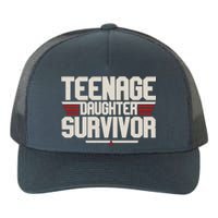 Teenage Daughter Survivor Funny Parent Gift Yupoong Adult 5-Panel Trucker Hat